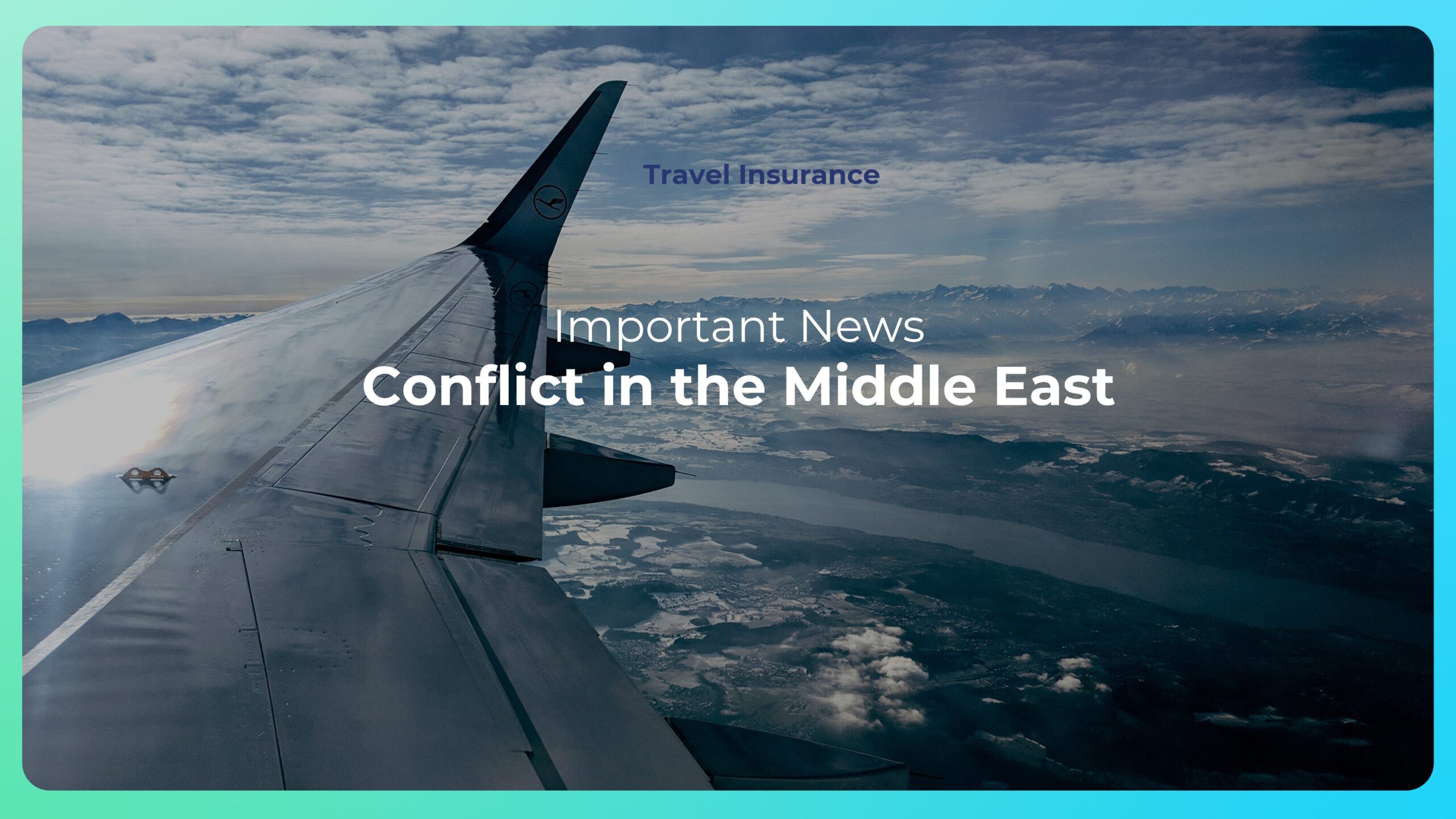 Travel Insurance Update: Conflict in the Middle East